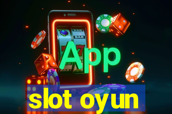 slot oyun