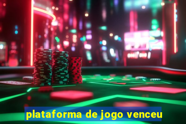 plataforma de jogo venceu