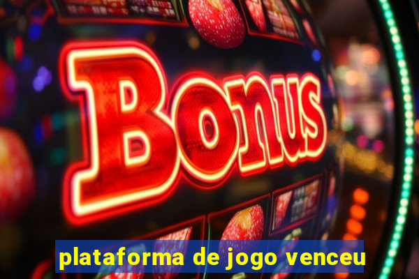 plataforma de jogo venceu