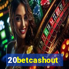 20betcashout