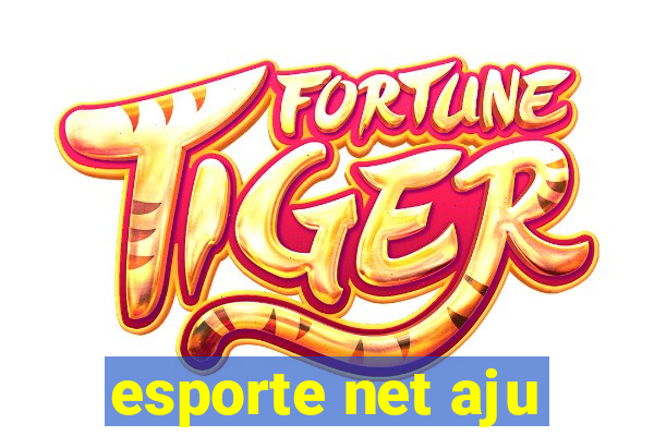 esporte net aju