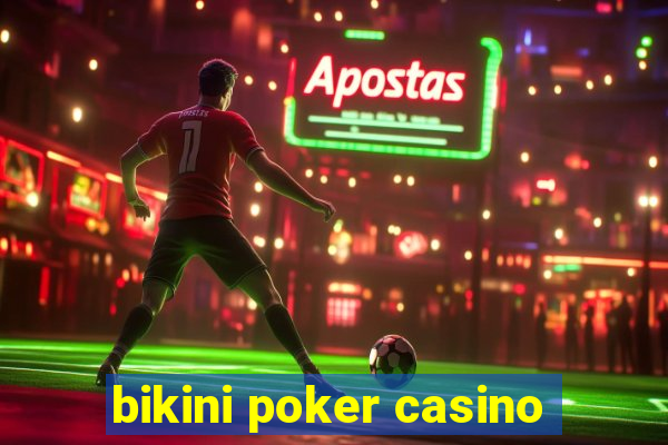 bikini poker casino