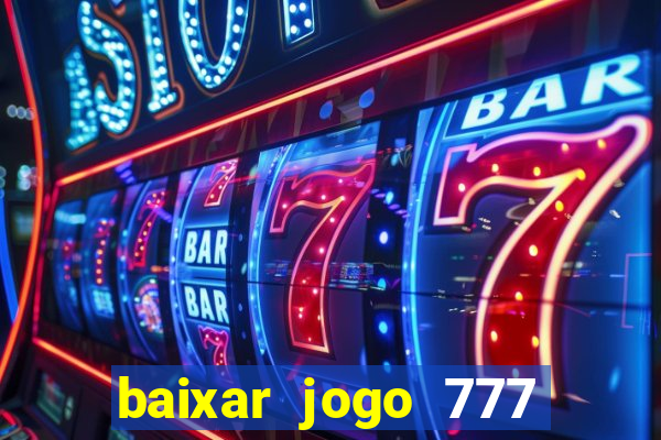 baixar jogo 777 slots vamos