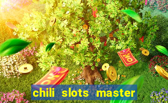 chili slots master paga mesmo