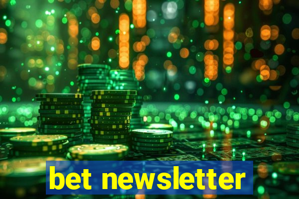 bet newsletter