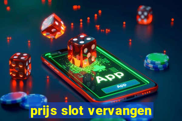 prijs slot vervangen