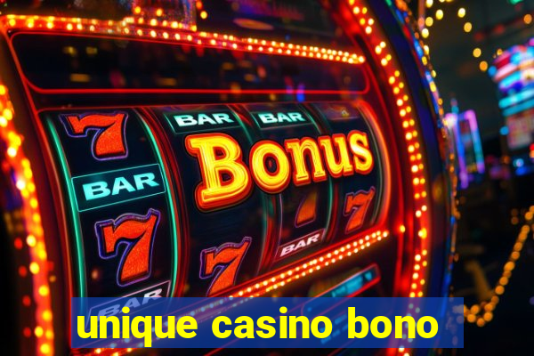 unique casino bono