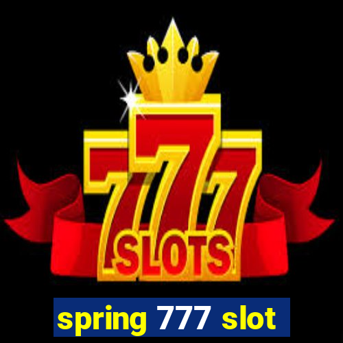 spring 777 slot