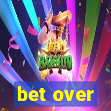 bet over