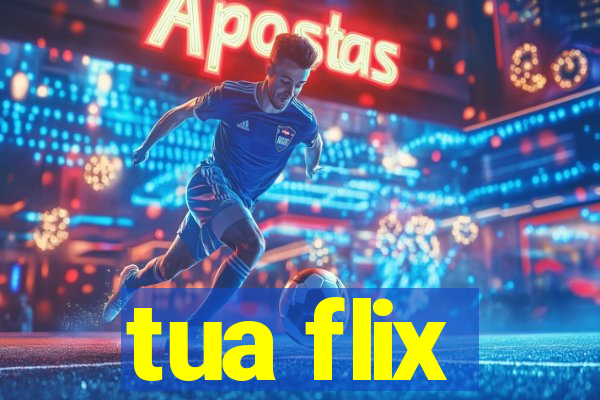 tua flix