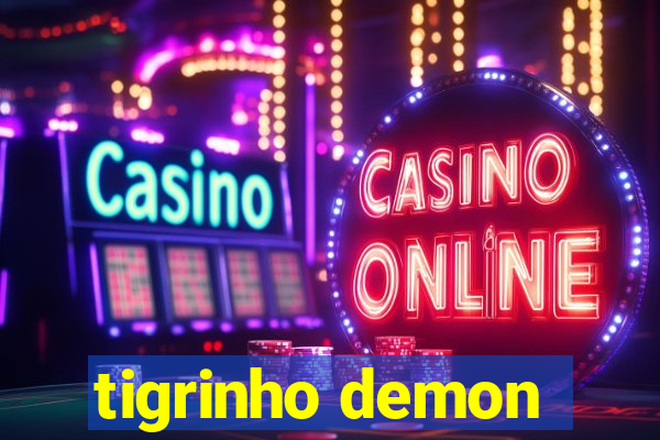 tigrinho demon