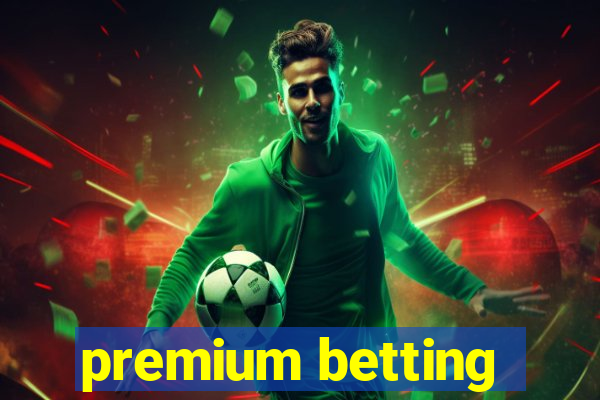 premium betting