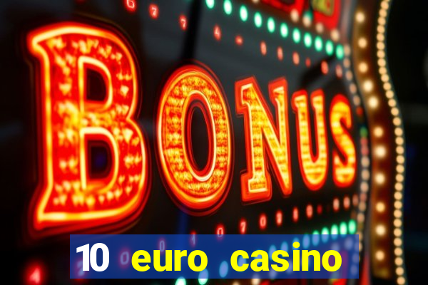 10 euro casino bonus ohne einzahlung