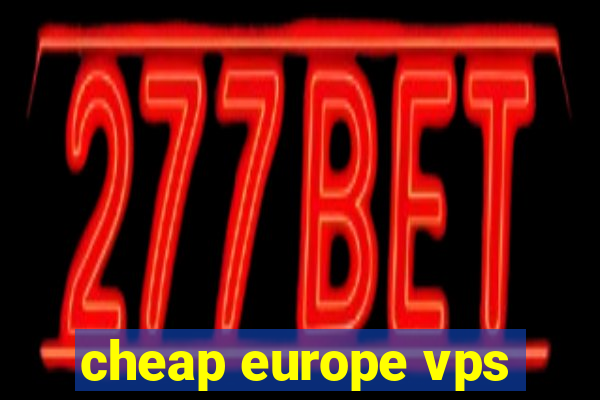 cheap europe vps