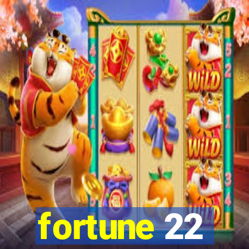 fortune 22