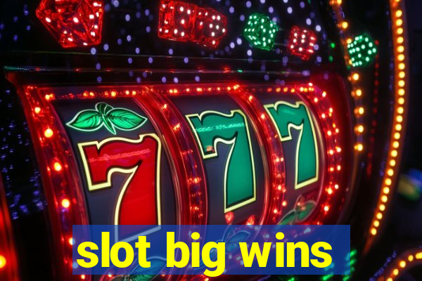 slot big wins