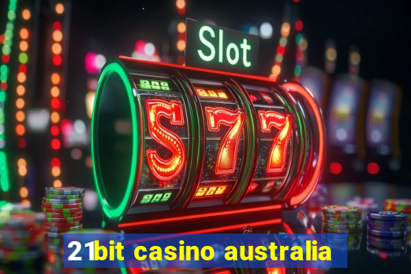 21bit casino australia