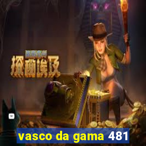 vasco da gama 481