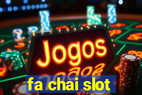 fa chai slot