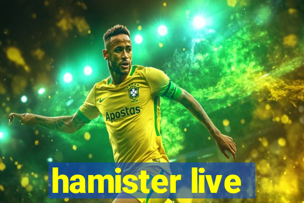 hamister live