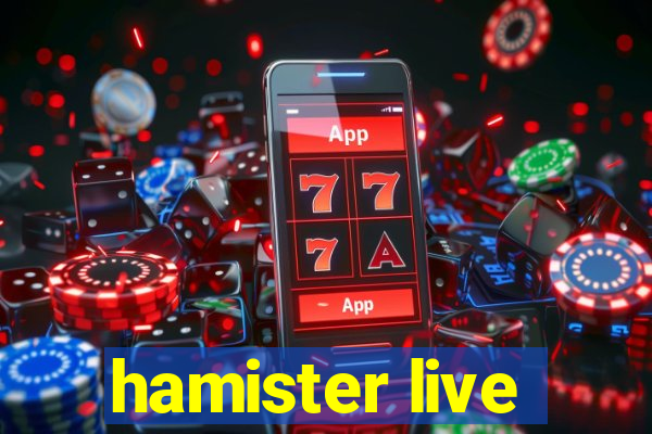 hamister live