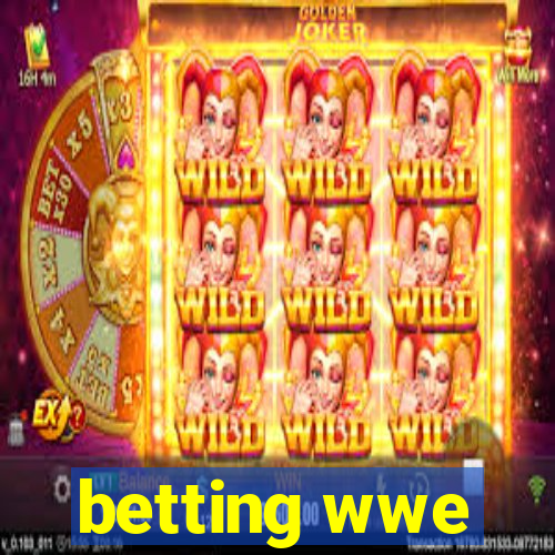 betting wwe