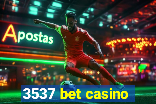 3537 bet casino