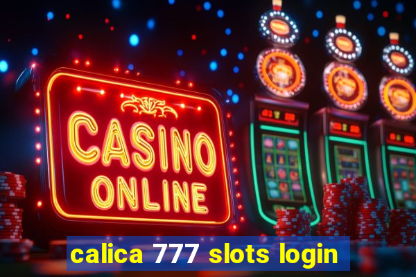 calica 777 slots login