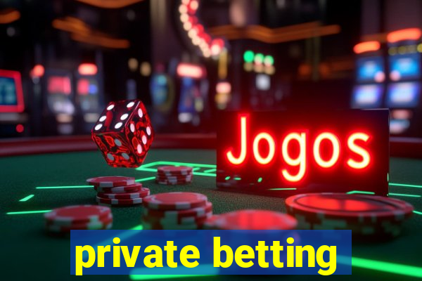 private betting