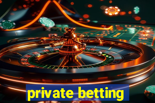 private betting