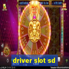 driver slot sd