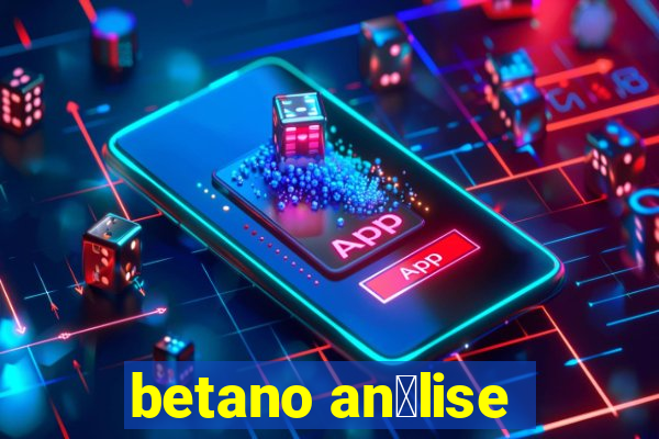 betano an谩lise