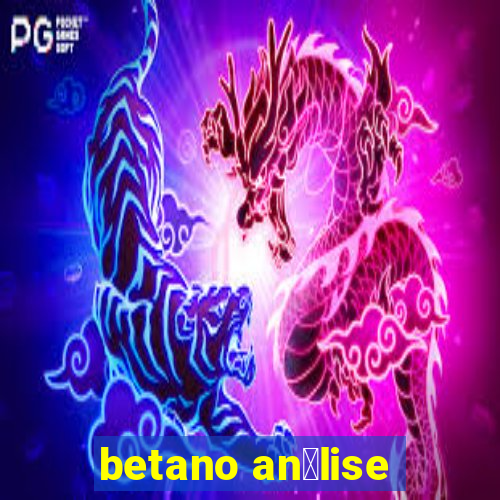 betano an谩lise