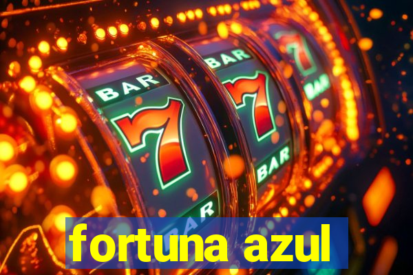 fortuna azul