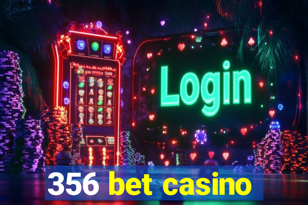 356 bet casino