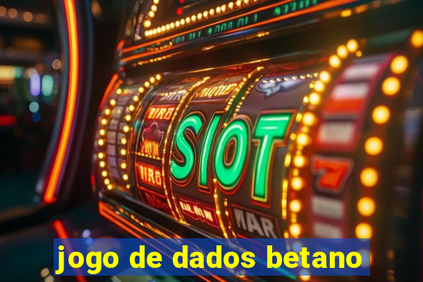 jogo de dados betano