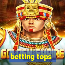 betting tops