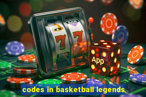 codes in basketball legends