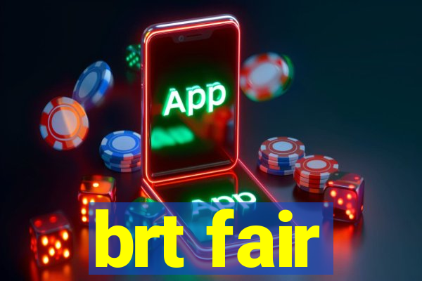 brt fair