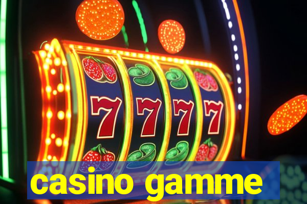 casino gamme