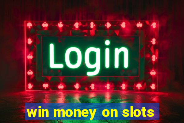 win money on slots