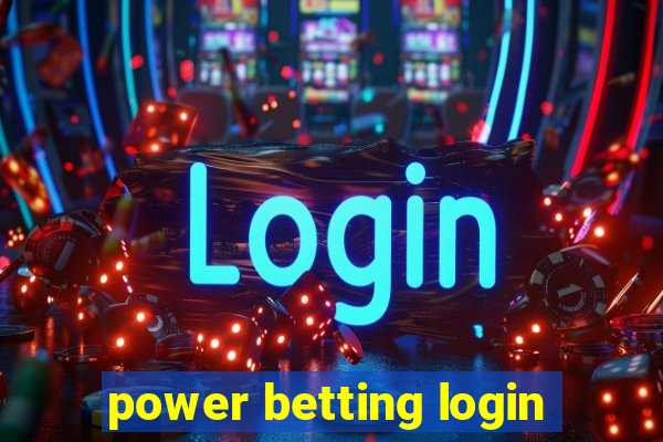 power betting login