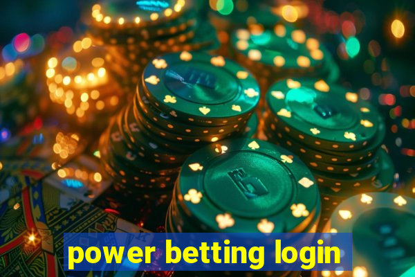 power betting login