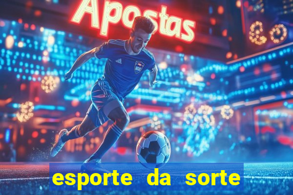 esporte da sorte jogos online