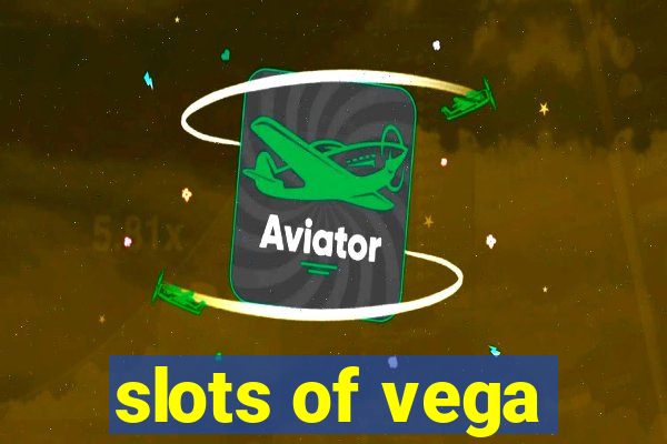 slots of vega