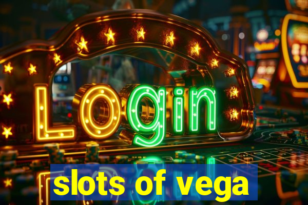 slots of vega