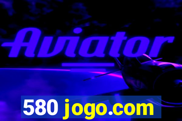 580 jogo.com