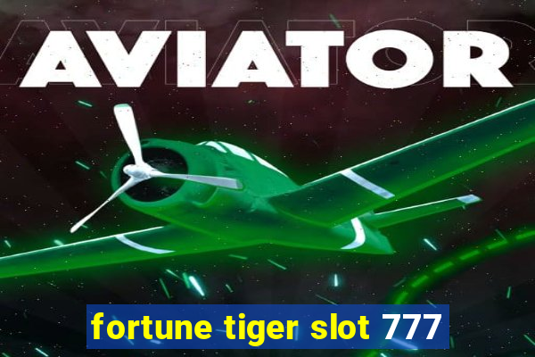 fortune tiger slot 777