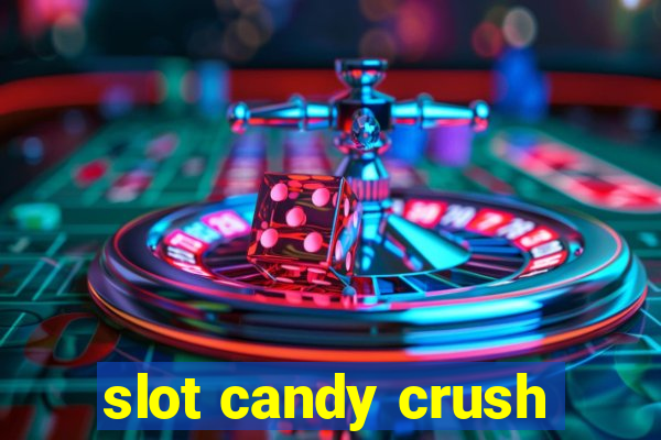 slot candy crush