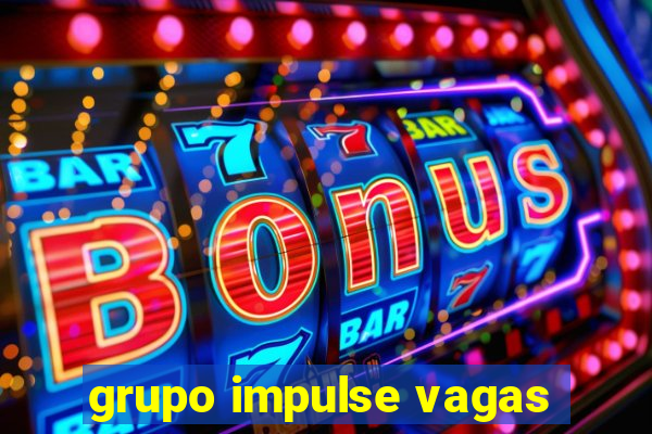 grupo impulse vagas